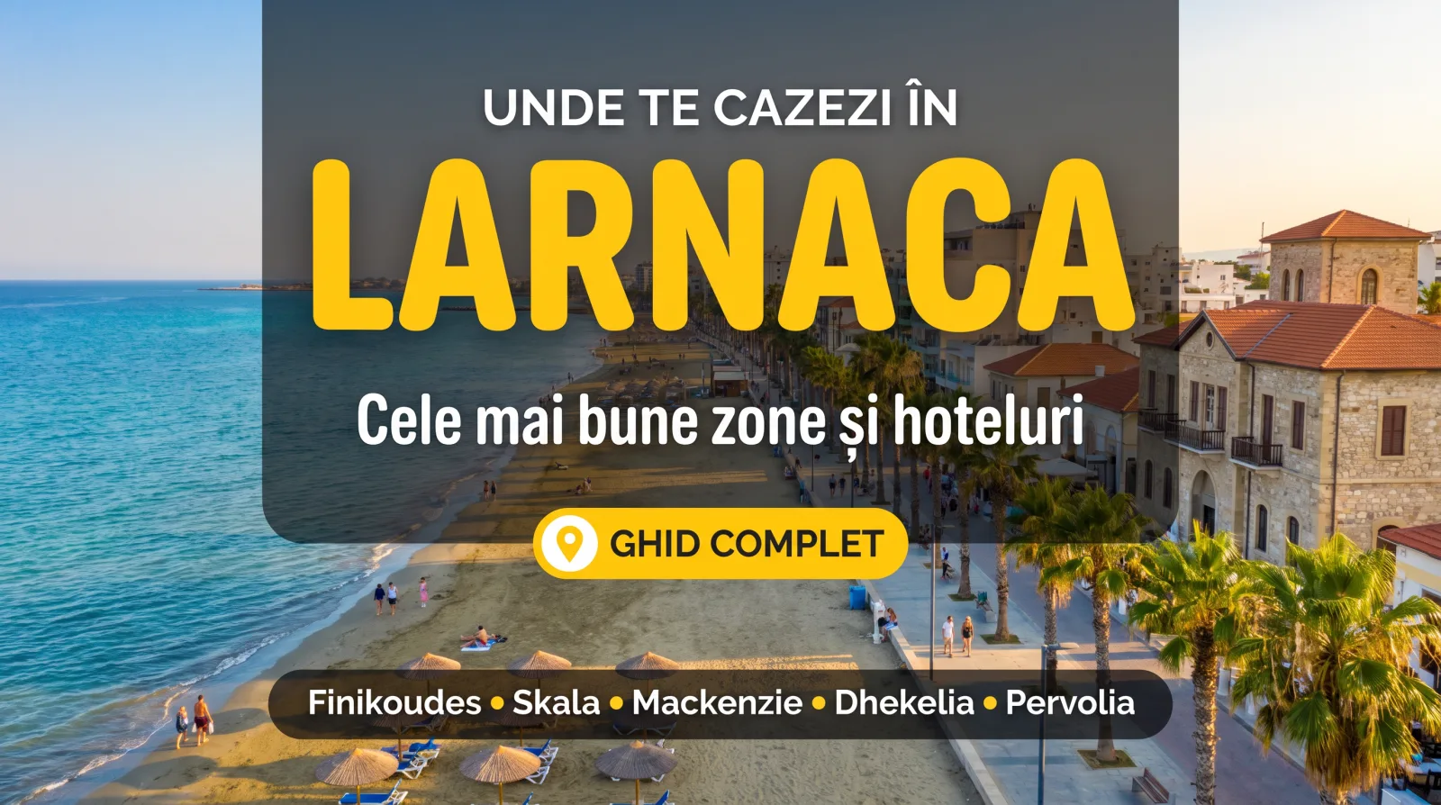 Unde te cazezi în Larnaca