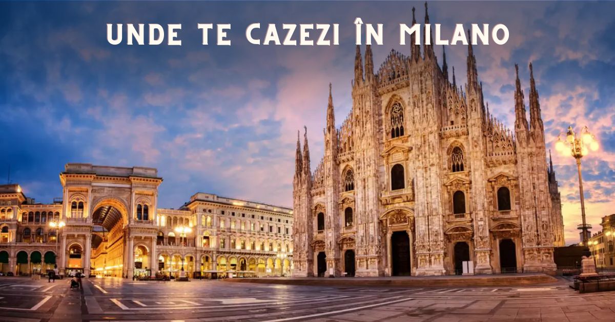 Unde te cazezi în Milano