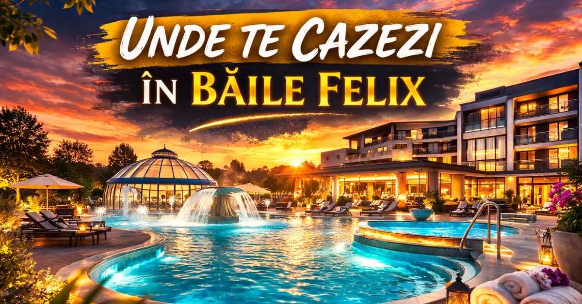 Unde te cazezi în Băile Felix